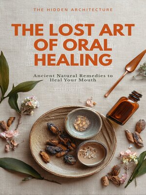 cover image of The Lost Art of Oral Healing